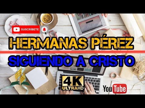 HERMANAS PÉREZ SIGUIENDO A CRISTO
