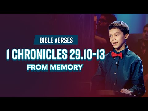 Bible Verses: 1 Chronicles 29:10-13 From Memory