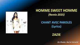 HOMME SWEET HOMME (Remix 2025) -  LYRICS - PAROLES - ZAZIE (HQ)