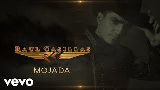 Raúl Casillas - Mojada (Lyric Video)