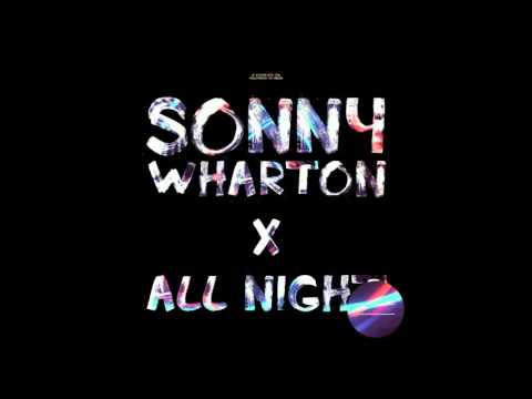 Sonny Wharton - All Night (Original Mix) [X] | Out Now