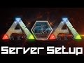 ARK Survival Evolved Server Setup Easy