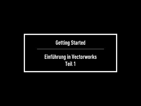 Getting Started: Teil 1 -  Einführung in Vectorworks