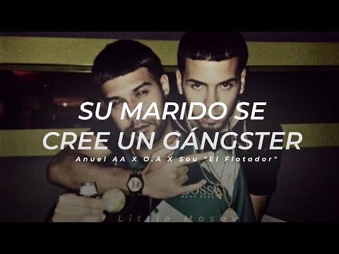 Su Marido Se Cree Un Gángster - Anuel AA ft. O.A & Sou "El Flotador" | LETRA