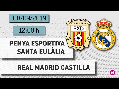 SEGONA DIVISIÓ B // Penya esportiva Santa Eulàlia - Real Madrid Castilla