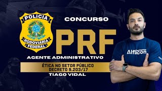 Concurso PRF Agente Administrativo Ética Decreto 9.203/17 Prof Tiago Vidal