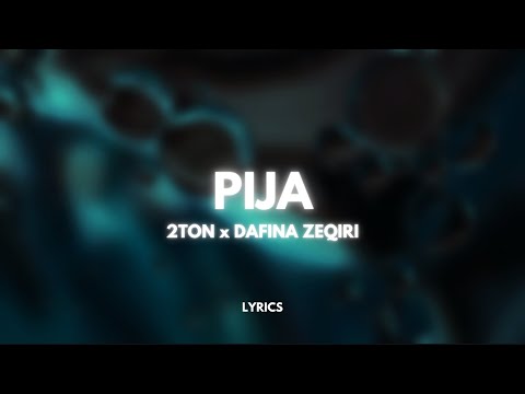 2TON x DAFINA ZEQIRI - PIJA