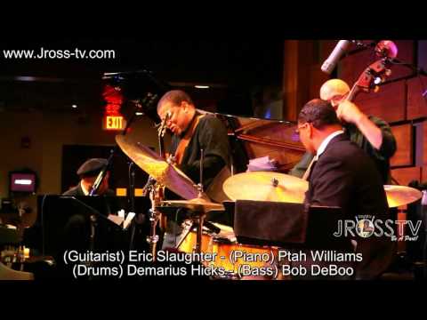 James Ross @ Ptah Williams Quartet - "Eric Slaughter Solo" - www.Jross-tv.com