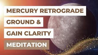 Mercury Retrograde Meditation | Grounding, Peace & Deep Clarity