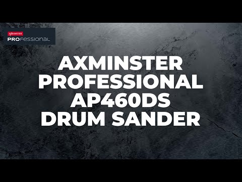 Axminster Professional AP460DS Drum Sander - Product Overview