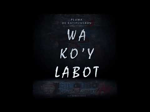 PLUMA DE KATIPUNEROS - WA KOY LABOT
