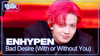Download lagu Bad Desire (With or Without You) - ENHYPEN 엔하이픈 [Music Bank] | KBS WORLD TV 250620 mp3