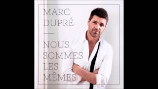 Marc Dupré - Rien ne finit jamais