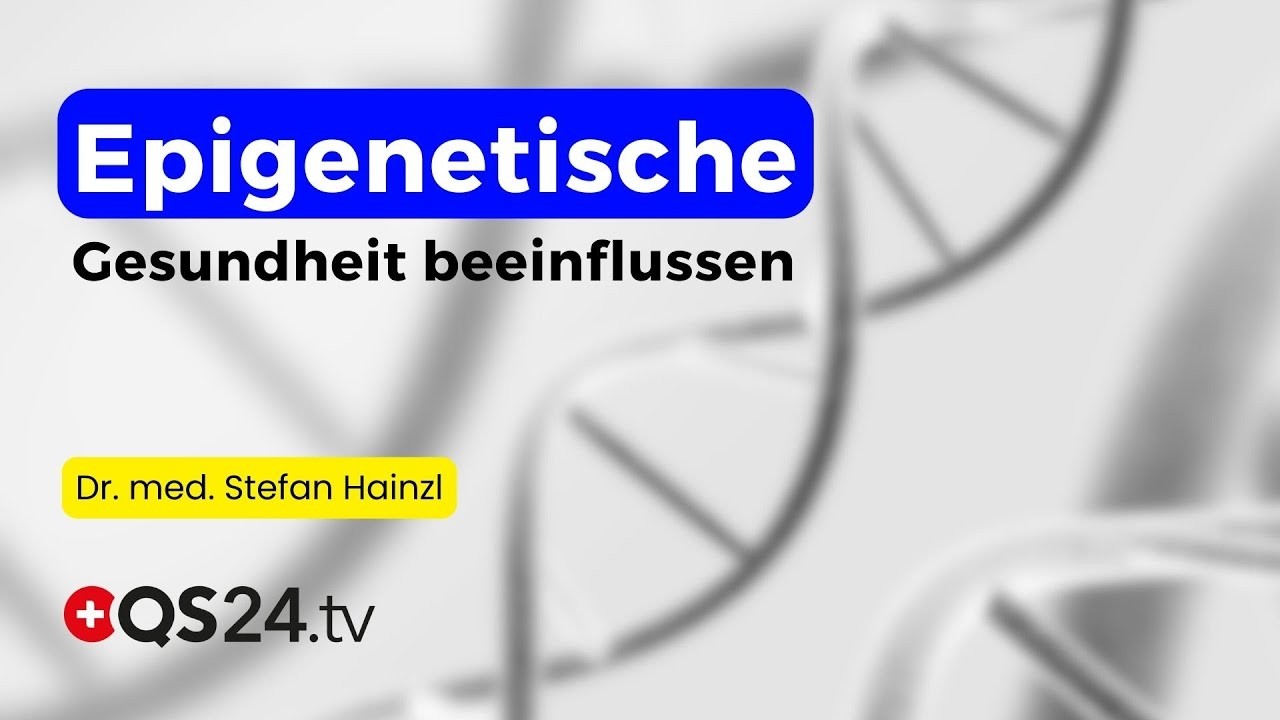 Epigenetik & Selbstheilung: Wie Ernährung unsere Genaktivität beeinflusst | Erfahrungsmedizin | QS24