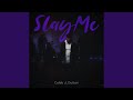 Slay Me