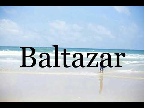 How To Pronounce Baltazar🌈🌈🌈🌈🌈🌈Pronunciation Of Baltazar