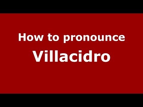 How to pronounce Villacidro (Italian/Italy) - PronounceNames.com