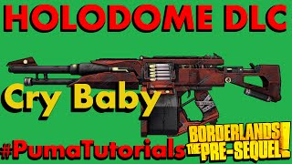 Borderlands: The Pre-Sequel! Holodome DLC Weapons - Cry Baby Assault Rifle #PumaTutorials