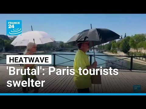 'Brutal': Paris tourists struggle in extreme heat as sites close early