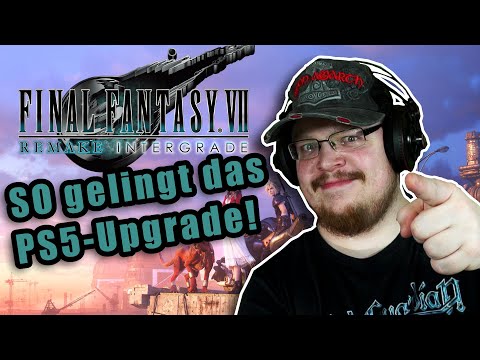 SO upgradest DU von PS4 auf PS5 | Final Fantasy VII Remake Intergrade | Tutorial (Deutsch/German)