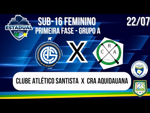 ADCA SANTISTA  2 X 0 CRA AQUIDAUANA - FFSMS - ESTADUAL FEMININO SUB-16 2023  - AO VIVO COM IMAGENS