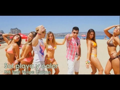Sol, Playa y Calor - MB ft Felipe Camus (Video Oficial)(Nueva Versión)