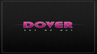 Dover - Let me out (2.006)