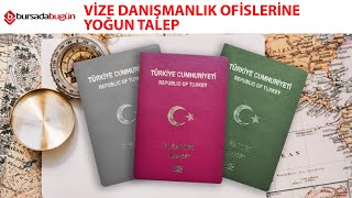 Vize danışmanlık ofislerine yoğun talep