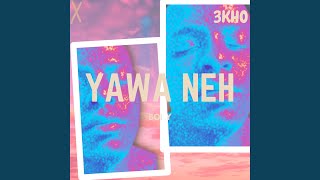 Yawa Neh