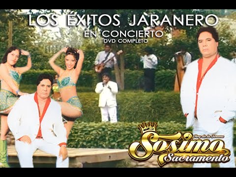SOSIMO SACRAMENTO - LOS EXITOS JARANEROS (DVD COMPLETO)