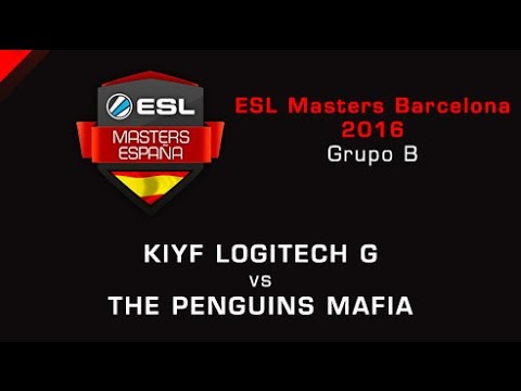 KIYF Logitech G vs The Penguins Mafia - Grupo B - Día 1 - ESL Masters Barcelona 2016 - Español
