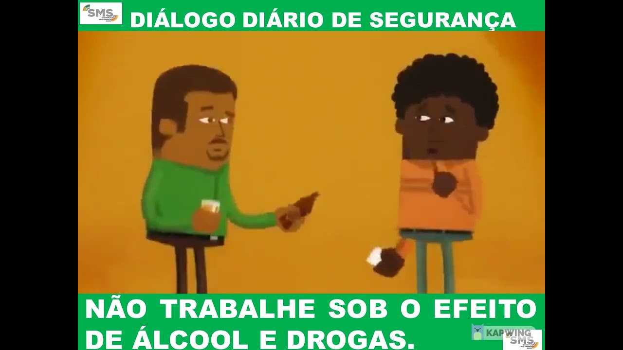 DDS  NÃO TRABALHE SOB O EFEITO DE ÁLCOOL E DROGAS.