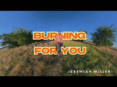 Jeremiah Miller - Burning For You (Lyric Video)