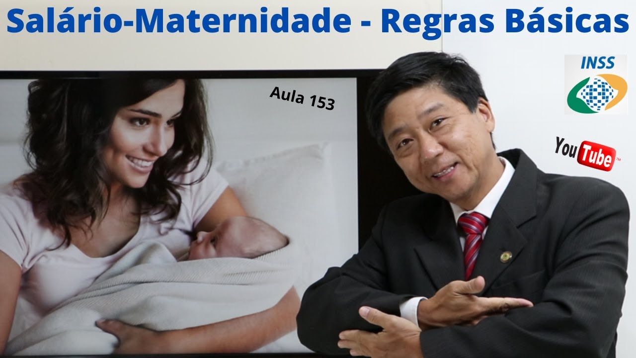 Salário-Maternidade - Regras Básicas - Aula 153 - Direito Previdenciário - Prof. Eduardo Tanaka