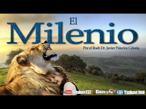 🔴EL MILENIO ¿Cómo será el Reino Mileníal? por el Roeh Dr. Javier Palacios Celorio -Estudio completo