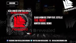 3LAU & Nom De Strip feat. Estelle - The Night (Hunter Siegel Remix) [OUT NOW!]