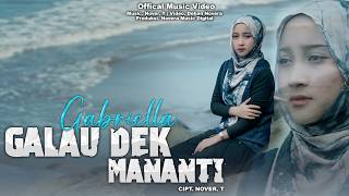 Download lagu Galau Dek Mananti - Gabriella mp3