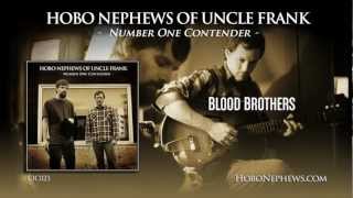 Hobo Nephews Of Uncle Frank - Blood Brothers - 2013 (Official Track)