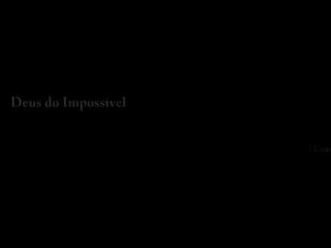 Deus Do Impossivel video