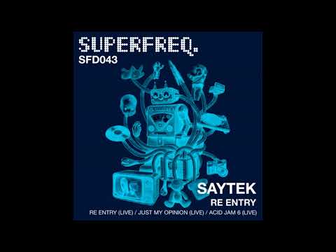 Saytek - Just My Opinion (Live)