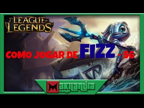 🔴 Como jogar de Fizz em 10 minutos - League of Legends - Fala do champ S6