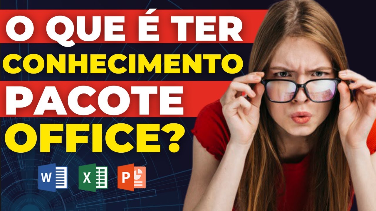 O que é ter Conhecimento no Pacote Office