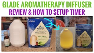 Glade Aromatherapy Diffuser Essential Oil Air Freshener Review & How To Set Timer, & Open It