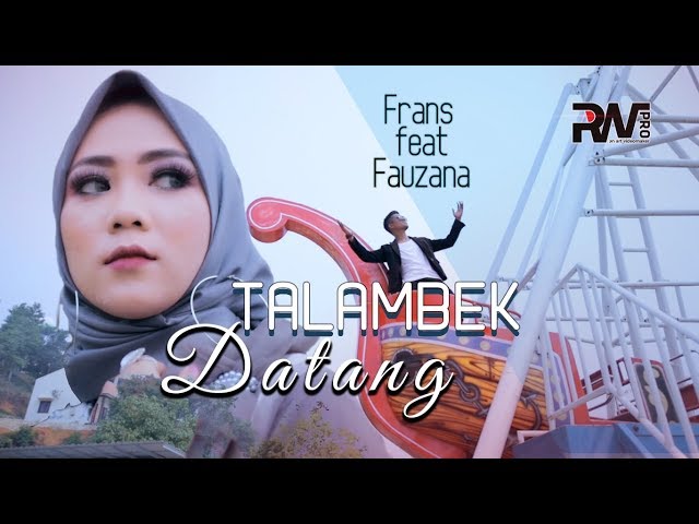 Karin3110 Lirik Lagu Frans Feat Fauzana Talambek Datang 2