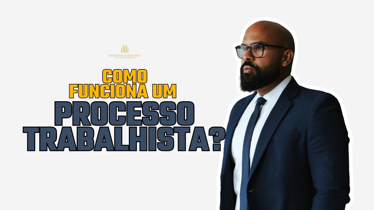 COMO FUNCIONA UM PROCESSO TRABALHISTA? VOCÊ PRECISA TER MEDO DE ENTRAR COM PROCESSO?