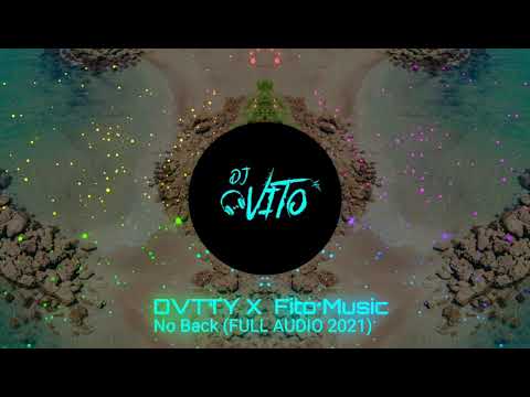 DVTTY ✖  Fito Music - No Back (FULL AUDIO 2021)