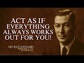 "ACT AS IF EVERYTHING ALWAYS WORKS OUT FOR YOU!" | NEVILLE GODDARD | BEST MOTIVATIONAL SPEECH