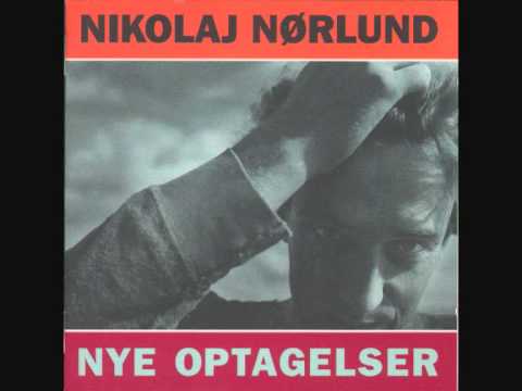 Nikolaj Nørlund  - Nye Optagelser (Full Album)