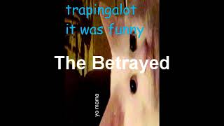 The Betrayed (Audio)