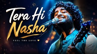 Download lagu Tera Hi Nasha | Arjit Singh | Bollywood Romantic Song 2026 | Soulful Love Songs | New Hindi Songs mp3